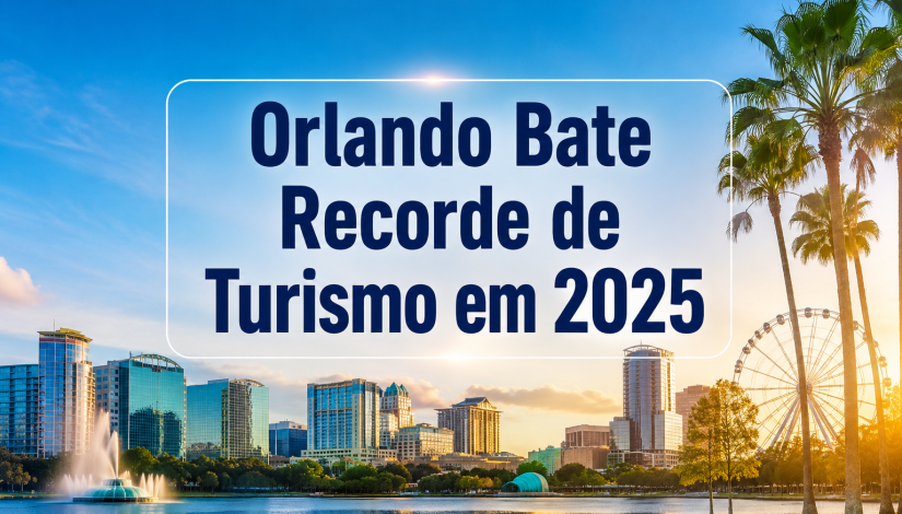 Orlando Bate Recorde de Turismo em 2025